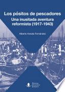 Libro Los pósitos de pescadores. Una inusitada aventura reformista (1917-1943)