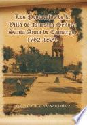 Los Protocolos de la Villa de Nuestra Señora Santa Anna de Camargo. 1762-1809.