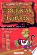 Libro Los Toltecas para ninos/ Toltecas for Children