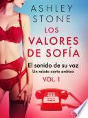 Libro Los valores de Sofía vol. 1: el sonido de su voz - un relato corto erótico