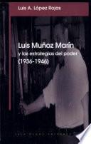 Luis Muñoz Marín y las estrategias del poder