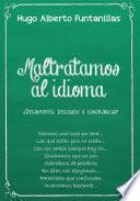 Libro Maltratamos al idioma