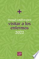 Manual católico para visitar a los enfermos 2022