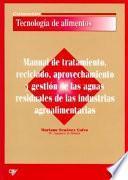 Libro Manual de tratamiento, reciclado, aprovechamiento y gestión de las aguas residuales de las industrias agroalimentarias
