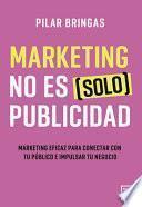 Libro Marketing No Es (Solo) Publicidad