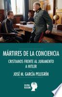 Libro Mártires de la conciencia: Cristianos frente al juramento a Hitler