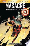 Libro Marvel Must-Have. Masacre: El bueno, el malo y el feo