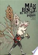 Libro Max Ernst, El Hombre Pjaro