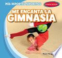 Libro Me encanta la gimnasia (I Love Gymnastics)