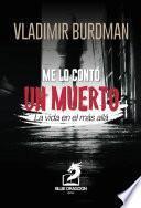 Libro Me lo Contó un Muerto