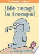 Libro ¡Me rompí la trompa! (Spanish Edition)