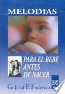 Melodías para el Bebé antes de Nacer (con cd.)