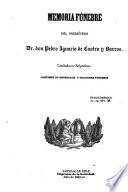 Memoria fúnebre del presbítero Dr. don Pedro Ignacio de Castro y Barros, etc. [The editor's postscript signed: J. V. M., i.e. José Vitaliano Molina.]