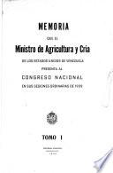 Memoria que el Ministro de Agricultura y Cría de los Estados Unidos de Venezuela presenta al Congreso Nacional en sus sesiones ordinarias de ...