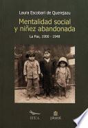 Mentalidad social y niñez abandonada en La Paz (1900-1948)