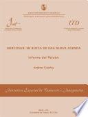 MERCOSUR: en busca de una nueva agenda. Informe del Relator = MERCOSUR: in search of a new agenda. Rapporteur's Report (Working Paper SITI = Documento de Trabajo IECI n. 6a)