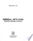 Mérida, 1870-1920