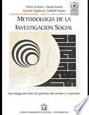 Metodología de la Investigación Social: una indagación sobre las prácticas del enseñar y el aprender.