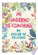 Libro Mi Cuaderno de Coaching by Atelier de Felicidad