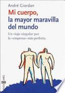 Libro Mi Cuerpo, la Mayor Maravilla del Mundo (My Body, the Most Wonderful Thing in the World)