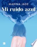 Libro Mi ruido azul