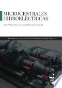 Libro Microcentrales Hidroeléctricas con aplicación de máquinas reversibles