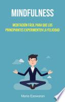 Libro Mindfulness: Meditación Fácil Para Que Los Principiantes Experimenten La Felicidad