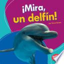 Libro ¡Mira, un delfín! (Look, a Dolphin!)