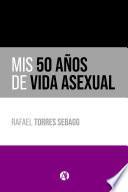 Libro Mis 50 años de vida asexual