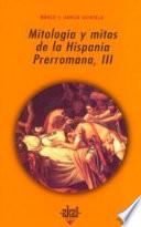 Mitología y mitos de la Hispania prerromana III