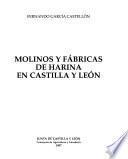 Molinos y fábricas de harina en Castilla y León