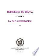 Monografía de Bolivia: La Paz. Cochabama