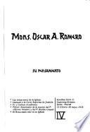 Mons. Oscar A. Romero, su pensamiento: Homilías Ciclo A., Cuaresma-Semana, Santa-Pascua, 12 febrero-28 mayo 1978