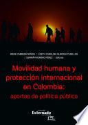 Libro Movilidad humana y protección internacional en Colombia: aportes de política pública