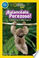 Libro National Geographic Readers: Balanceate, Perezoso! (Swing, Sloth!)