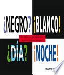 Libro ¿negro? ¡blanco! ¿día? ¡noche!