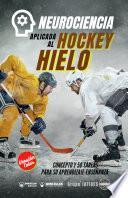 Libro Neurociencia aplicada al hockey hielo