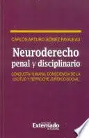 Libro Neuroderecho penal y disciplinario. Conducta humana, consciencia de la ilicitud y reproche jurídico-social