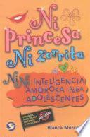 Ni Princesa Ni Zorrita: Nini: Inteligencia Amorosa Para Adolescentes