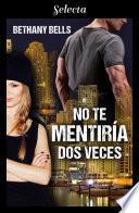 Libro No te mentiría dos veces