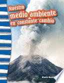 Libro Nuestro medio ambiente en constante cambio (Our Ever-Changing Environment)