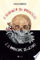 Libro O Cadáver da Princesa e O Príncipe Delicado