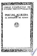 Obras completas de Amado Nervo ...: Pascual Aguilera. El donador de almas
