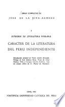 Obras completas de José de la Riva-Agüero: Estudios de literatura peruana. Carácter de la literatura del Perú independiente