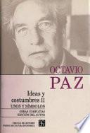 Obras completas de Octavio Paz: Ideas y costumbres : usos y símbolos (v. 2)