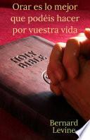Libro Orar es lo mejor que podéis hacer por vuestra vida