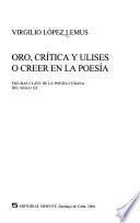 Oro, crítica y Ulises, o, Creer en la poesía