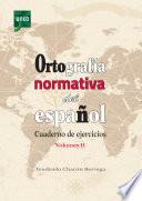 Libro ORTOGRAFÍA NORMATIVA DEL ESPAÑOL. CUADERNO DE EJERCICIOS. VOLUMEN II