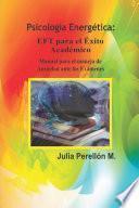 Libro P.E: EFT para el Éxito Académico - Manual para manejo de Ansiedad ante los Exámenes