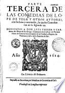 Parte tercera de las Comedias de Lope de Vega y otros autores, con sus loas y entremeses...